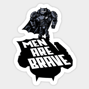 Men Are Brave Sticker